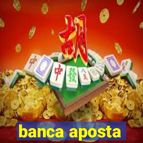 banca aposta